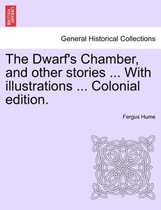 The Dwarf's Chamber, and Other Stories ... with Illustrations ... Colonial Edition.