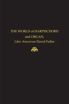 Worlds of Harpsichord and Organ - Liber Amicorum David Fuller