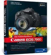 Canon EOS 700D. Das Kamerahandbuch