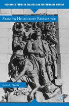Palgrave Studies in Theatre and Performance History - Staging Holocaust Resistance