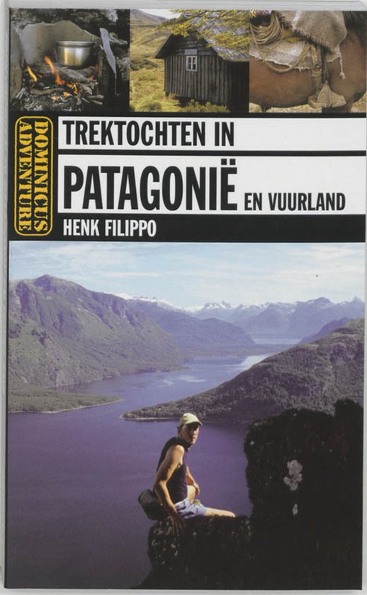 Omslag van Trektochten In Patagonie En Vuurland door Henk Filippo