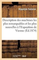 Description Des Machines Les Plus Remarquables Et Les Plus Nouvelles A l'Exposition de Vienne