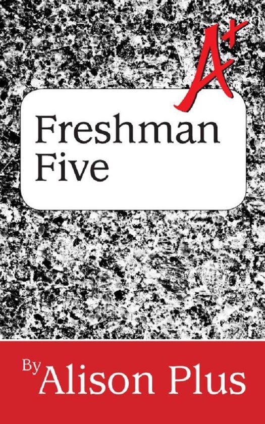 A+ Guides to Writing 7 - A+ Guide to the Freshman Five - cover