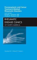 Paraneoplastic and Cancer Treatment-Related Rheumatic Disorders, An Issue of Rheumatic Disease Clinics,37-4