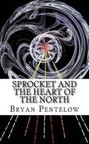 Sprocket and the Heart of the North
