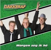 Dakkeraf - Morgen Zeg Ik Hé (3" CD Single)