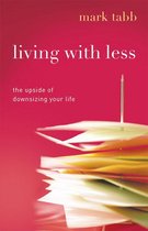 Living with Less: The Upside of Downsizing Your Life