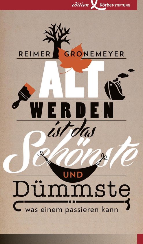 Altwerden ist das Schönste und Dümmste, was einem passiere ... - cover