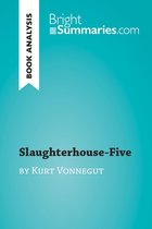 BrightSummaries.com - Slaughterhouse-Five by Kurt Vonnegut (Book Analysis)