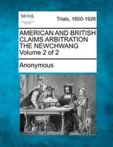 American and British Claims Arbitration the Newchwang Volume 2 of 2