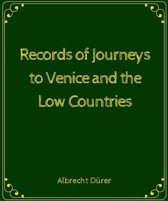 Records of Journeys to Venice and the Low Countries - cover