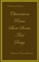The Combined Volumes of Observations, Poems, Short Stories and Songs