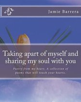 Taking a Part of Myself and Sharing My Soul with You