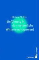 Einführung In Das Systemisches Wissensmanagement