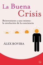 La Buena Crisis. Reinventarse a Uno Mismo