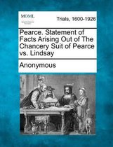 Pearce. Statement of Facts Arising Out of the Chancery Suit of Pearce vs. Lindsay