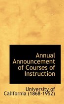 Annual Announcement of Courses of Instruction