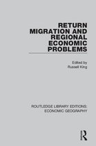 Routledge Library Editions: Economic Geography - Return Migration and Regional Economic Problems