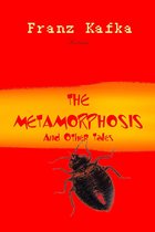 The Metamorphosis and Other Tales
