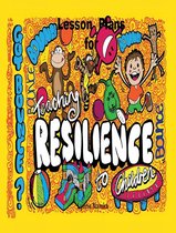 Lesson Plans on Teaching Resilience to Children