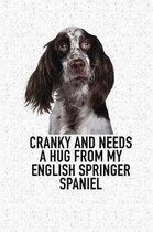 Cranky and Needs a Hug from My English Springer Spaniel