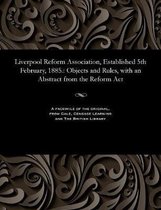 Liverpool Reform Association, Established 5th February, 1885.