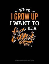 When I Grow Up I Want to Be a Tiger