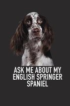 Ask Me about My English Springer Spaniel