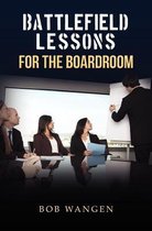 Battlefield Lessons for the Boardroom