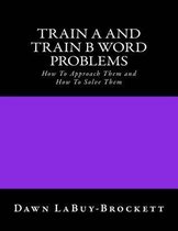 Train A and Train B Word Problems