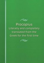 Procopius Literally and completely translated from the Greek for the first time