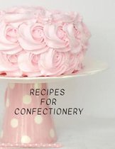 Recipes for Confectionery