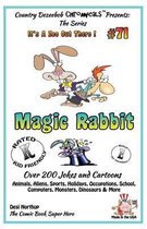 Magic Rabbit - Over 200 Jokes + Cartoons - Animals, Aliens, Sports, Holidays, Occupations, School, Computers, Monsters, Dinosaurs & More - In Black and White