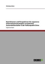 Restriktionen Und Perspektiven Fur Expansive Unternehmensstrategien Europaischer Automobilhersteller in Der Volksrepublik China