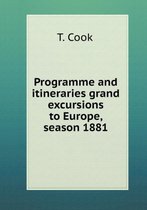 Programme and itineraries grand excursions to Europe, season 1881