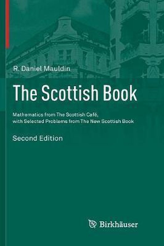 The Scottish Book: Mathematics from the Scottish Café, with Selected Problems from the New Scottish Book