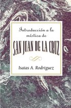 Introduccion a la mistica de San Juan de la Cruz / An Introduction to the Mysticism of St. John of the Cross
