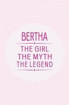 Bertha the Girl the Myth the Legend