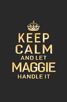 Keep Calm and Let Maggie Handle It