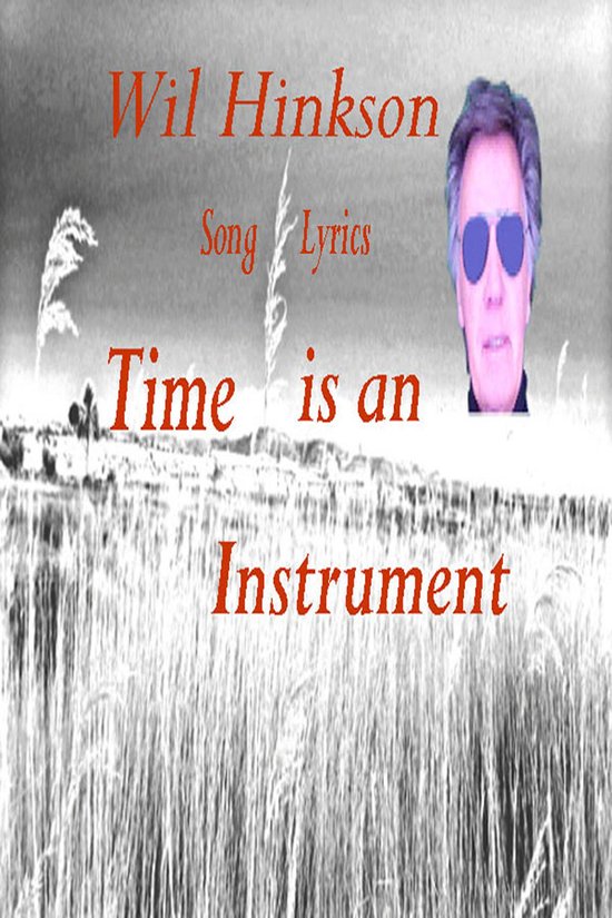 Time is an Instrument Song Lyrics (ebook), Wil Hinkson | 9781458097361 ...