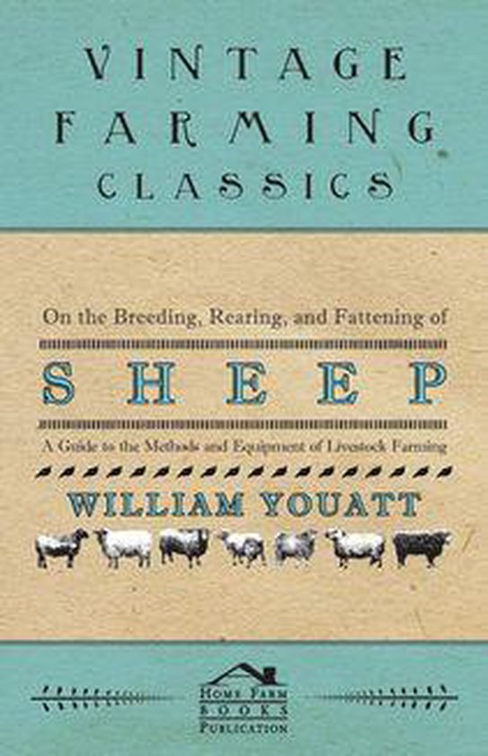 On the Breeding, Rearing, and Fattening of Sheep - A Guide t ... - cover