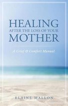 Healing After the Loss of Your Mother