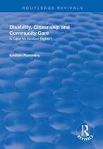 Routledge Revivals - Disability, Citizenship and Community Care: A Case for Welfare Rights?