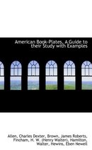 American Book-Plates, a Guide to Their Study with Examples