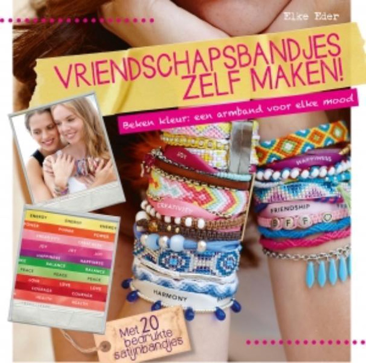 Vriendschapsbandjes zelf maken!, Elke Eder | 9789043918589 | Boeken |  bol.com