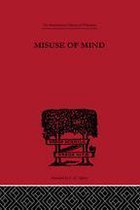 International Library of Philosophy - Misuse of Mind