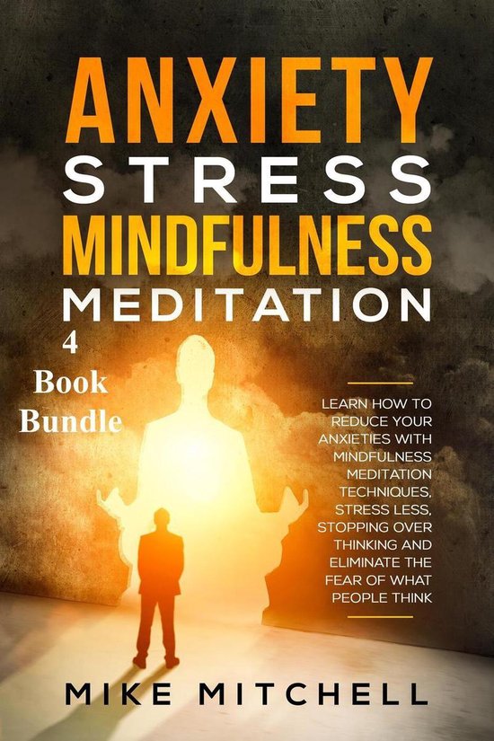 Anxiety Stress Mindfulness Meditation 4 Book Bundle Learn Ho ... - cover