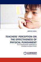 TEACHERS' PERCEPTION ON THE EFFECTIVENESS OF PHYSICAL PUNISHMENT