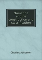 Onmarine engine construction and classification