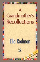 A Grandmother's Recollections